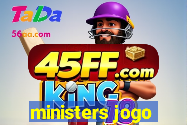 ministers jogo